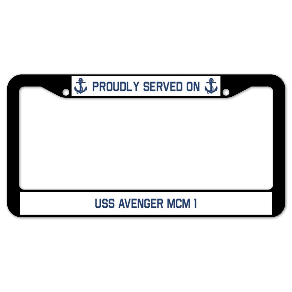 Proudly Served On USS AVENGER MCM 1 License Plate Frame