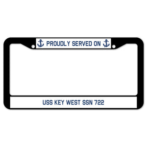 Proudly Served On USS KEY WEST SSN 722 License Plate Frame