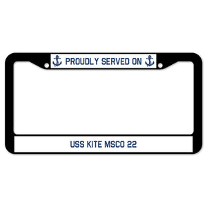 Proudly Served On USS KITE MSCO 22 License Plate Frame