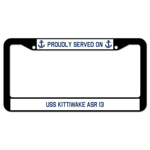 Proudly Served On USS KITTIWAKE ASR 13 License Plate Frame