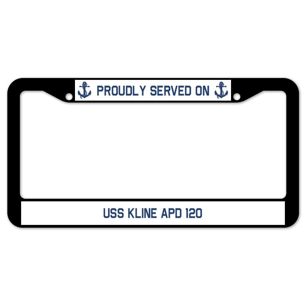 Proudly Served On USS KLINE APD 120 License Plate Frame