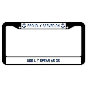 Proudly Served On USS L Y SPEAR AS 36 License Plate Frame