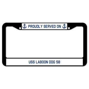 Proudly Served On USS LABOON DDG 58 License Plate Frame