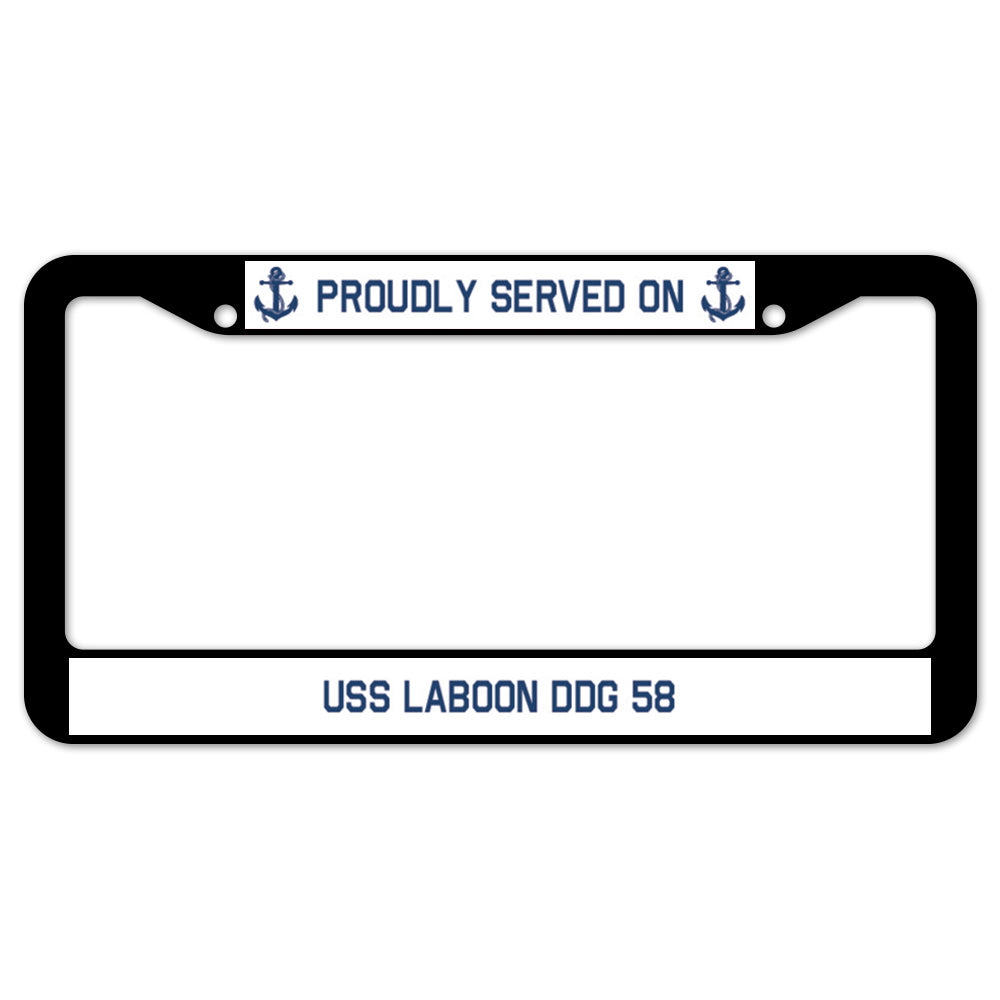 Proudly Served On USS LABOON DDG 58 License Plate Frame