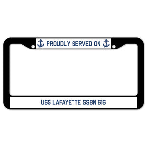 Proudly Served On USS LAFAYETTE SSBN 616 License Plate Frame