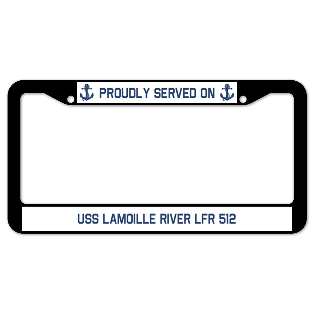 Proudly Served On USS LAMOILLE RIVER LFR 512 License Plate Frame