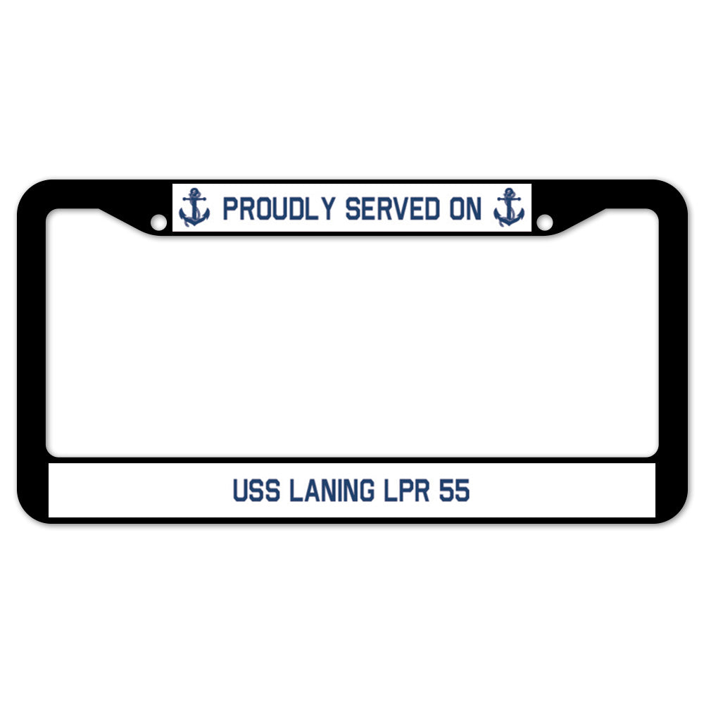 Proudly Served On USS LANING LPR 55 License Plate Frame