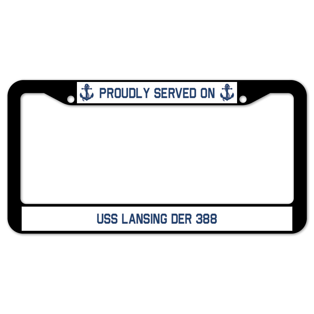 Proudly Served On USS LANSING DER 388 License Plate Frame