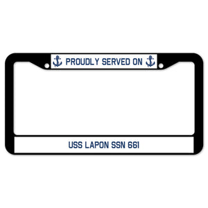 Proudly Served On USS LAPON SSN 661 License Plate Frame