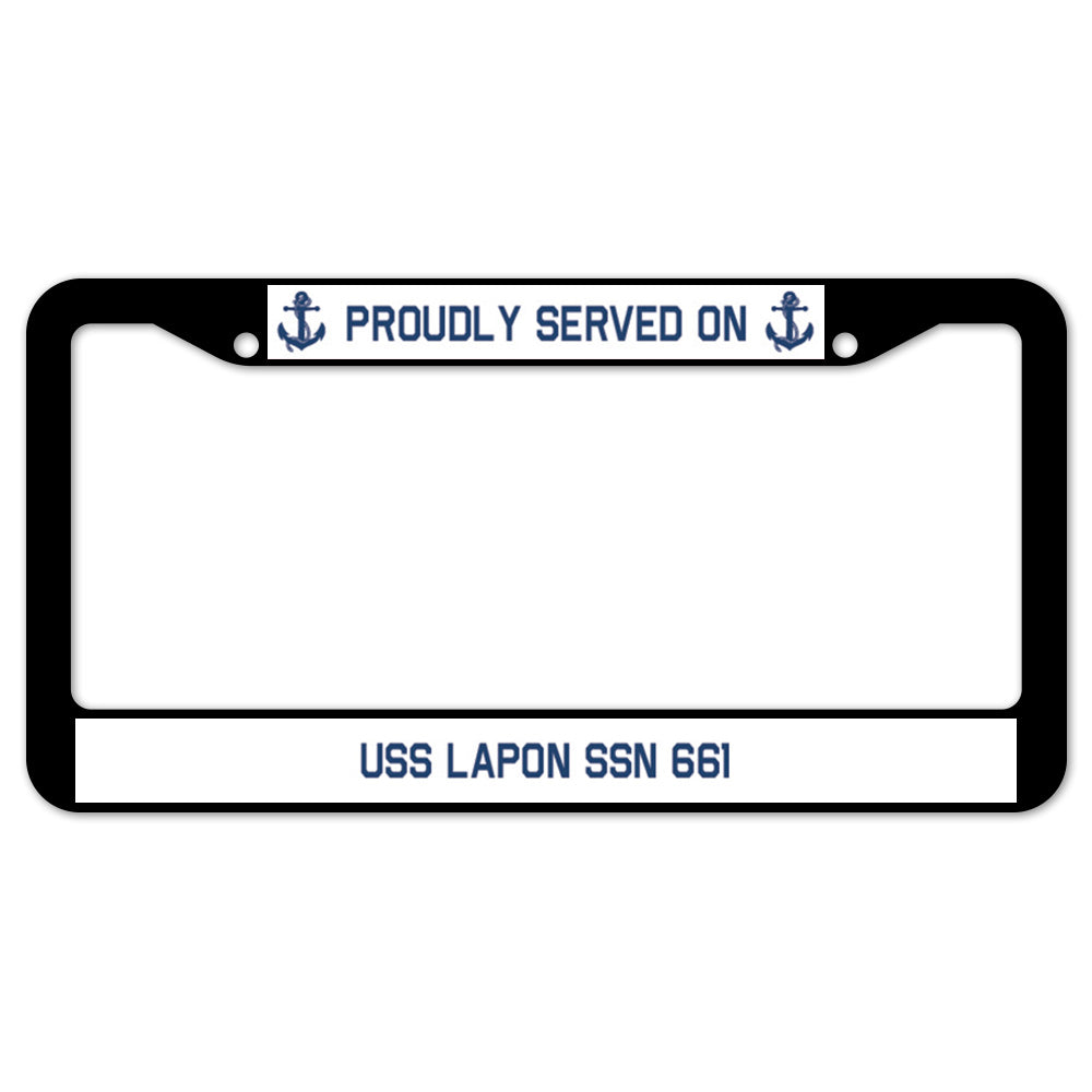 Proudly Served On USS LAPON SSN 661 License Plate Frame