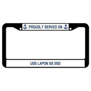 Proudly Served On USS LAPON SS 260 License Plate Frame