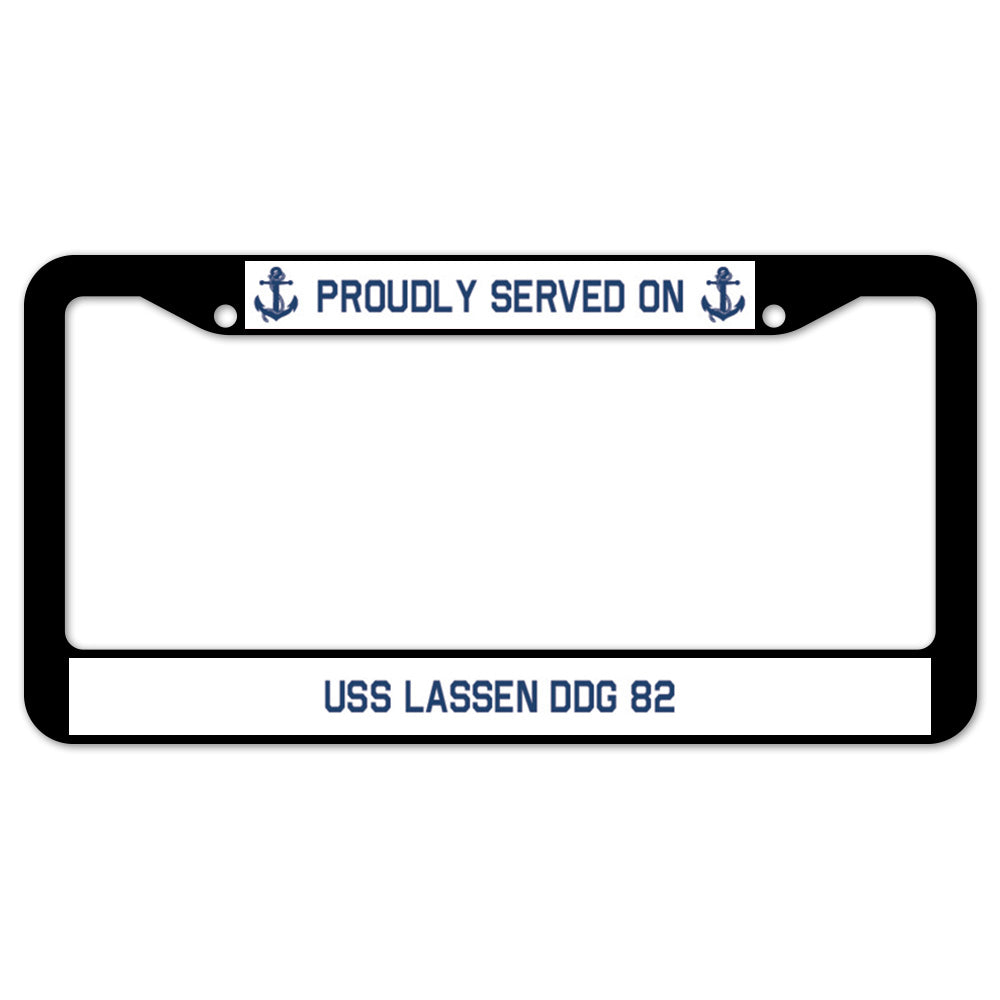 Proudly Served On USS LASSEN DDG 82 License Plate Frame