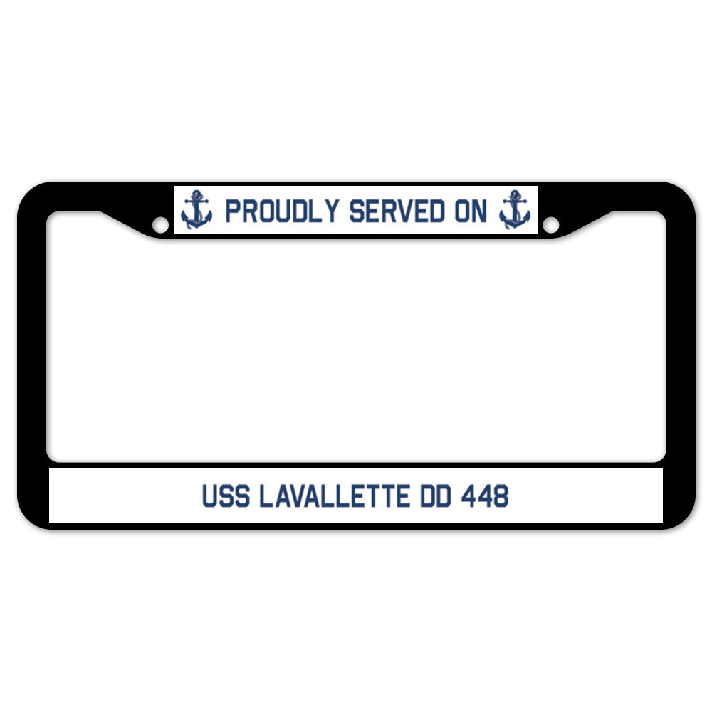 Proudly Served On USS LAVALLETTE DD 448 License Plate Frame