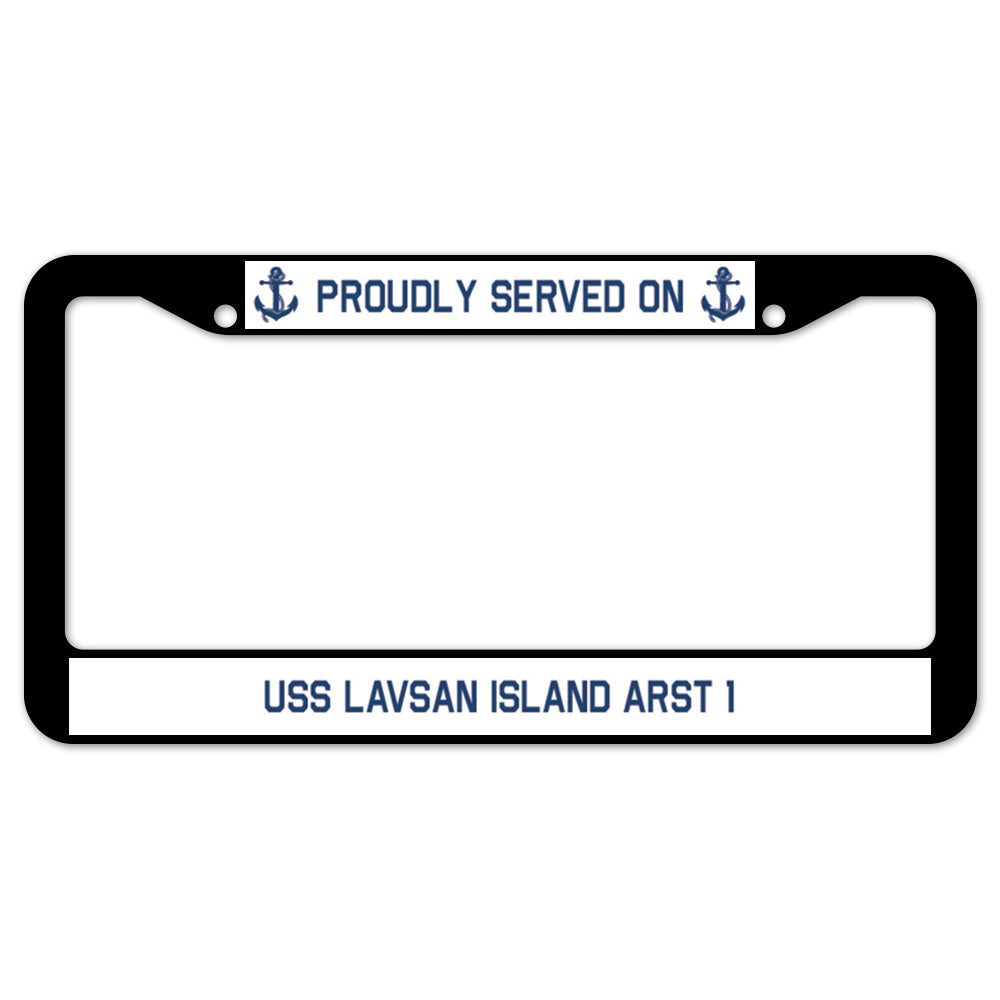 Proudly Served On USS LAVSAN ISLAND ARST 1 License Plate Frame