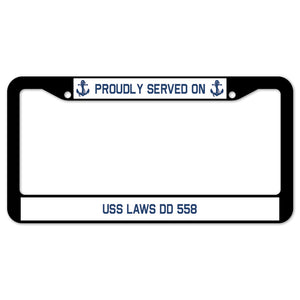 Proudly Served On USS LAWS DD 558 License Plate Frame