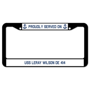 Proudly Served On USS LERAY WILSON DE 414 License Plate Frame