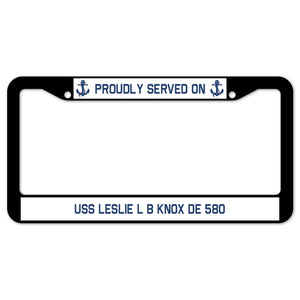 Proudly Served On USS LESLIE L B KNOX DE 580 License Plate Frame