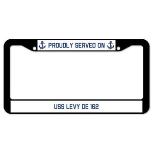 Proudly Served On USS LEVY DE 162 License Plate Frame