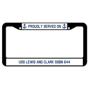 Proudly Served On USS LEWIS AND CLARK SSBN 644 License Plate Frame