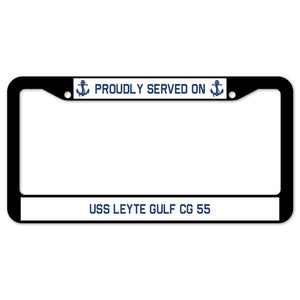 Proudly Served On USS LEYTE GULF CG 55 License Plate Frame