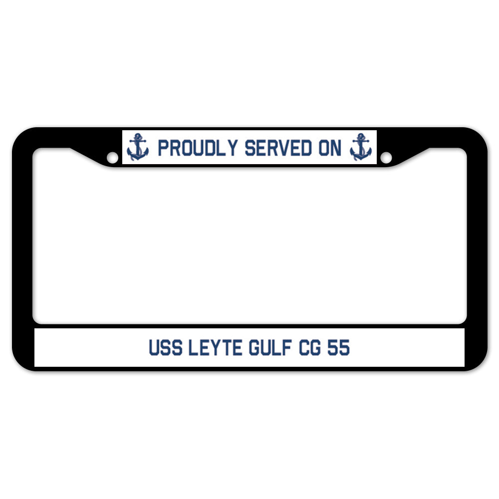 Proudly Served On USS LEYTE GULF CG 55 License Plate Frame