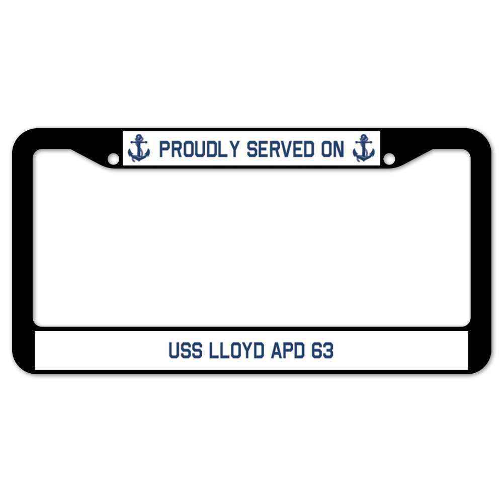 Proudly Served On USS LLOYD APD 63 License Plate Frame