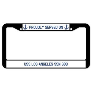 Proudly Served On USS LOS ANGELES SSN 688 License Plate Frame