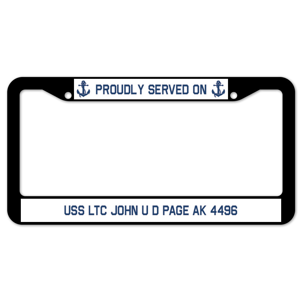 Proudly Served On USS LTC JOHN U D PAGE AK 4496 License Plate Frame