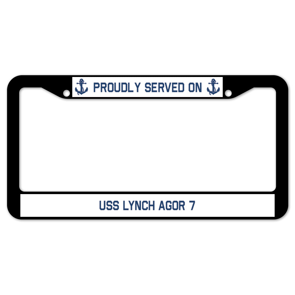 Proudly Served On USS LYNCH AGOR 7 License Plate Frame