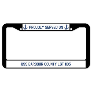 Proudly Served On USS BARBOUR COUNTY LST 1195 License Plate Frame