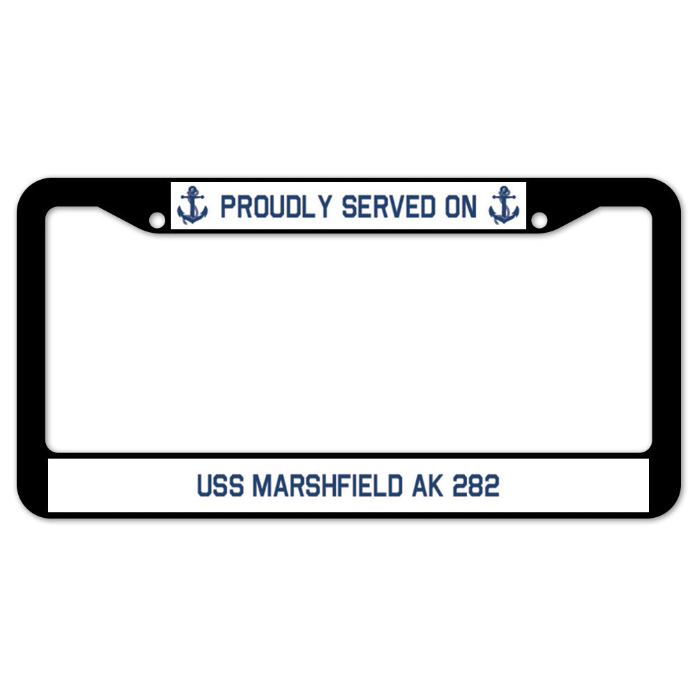 Proudly Served On USS MARSHFIELD AK 282 License Plate Frame