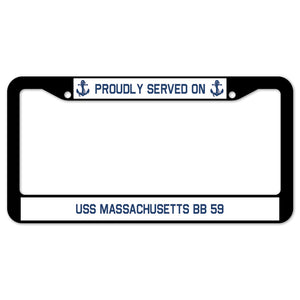 Proudly Served On USS MASSACHUSETTS BB 59 License Plate Frame