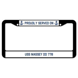 Proudly Served On USS MASSEY DD 778 License Plate Frame