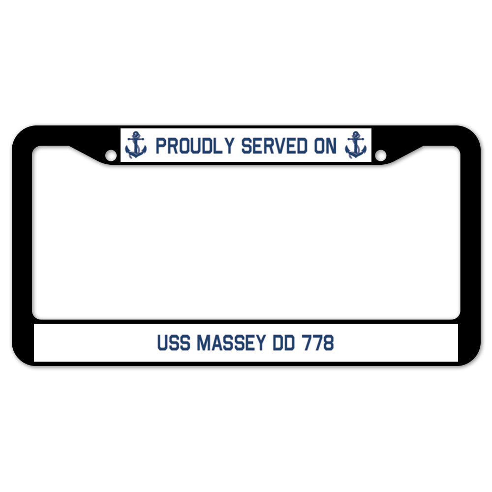 Proudly Served On USS MASSEY DD 778 License Plate Frame