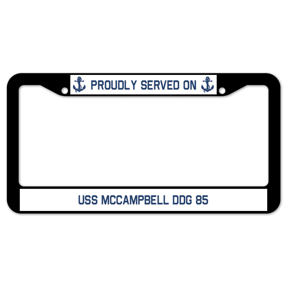 Proudly Served On USS MCCAMPBELL DDG 85 License Plate Frame