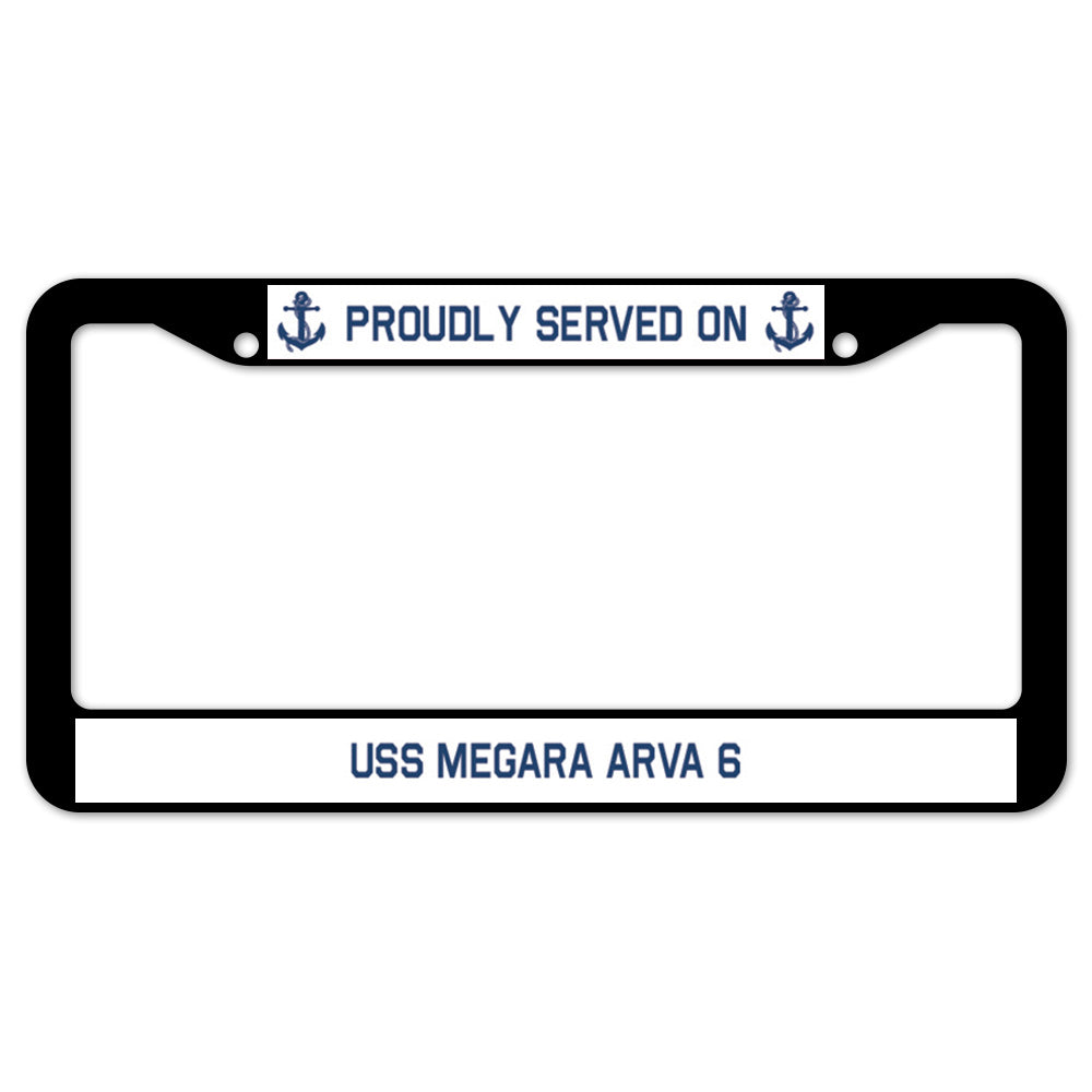 Proudly Served On USS MEGARA ARVA 6 License Plate Frame