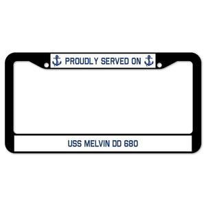 Proudly Served On USS MELVIN DD 680 License Plate Frame