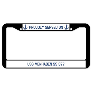 Proudly Served On USS MENHADEN SS 377 License Plate Frame