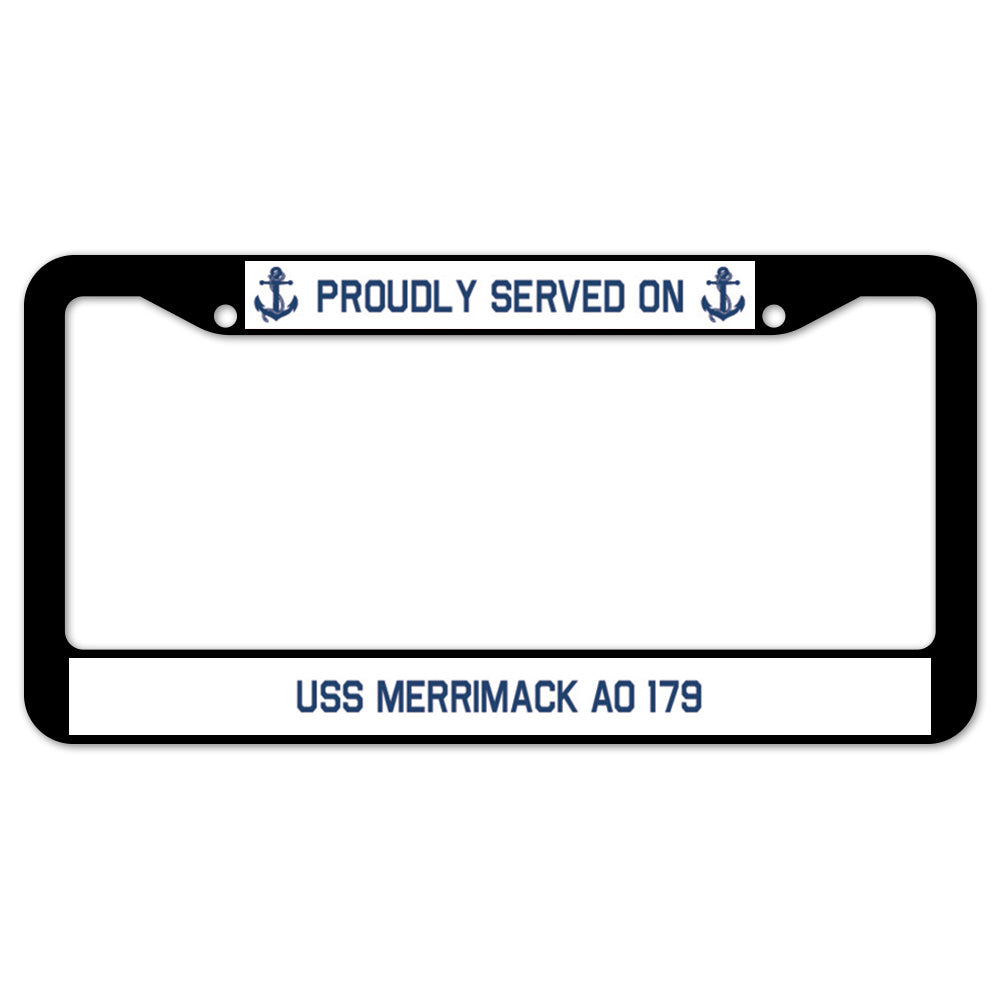 Proudly Served On USS MERRIMACK AO 179 License Plate Frame