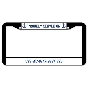 Proudly Served On USS MICHIGAN SSBN 727 License Plate Frame