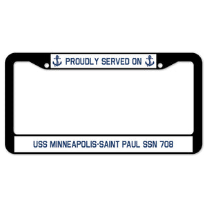 Proudly Served On USS MINNEAPOLIS-SAINT PAUL SSN 708 License Plate Frame