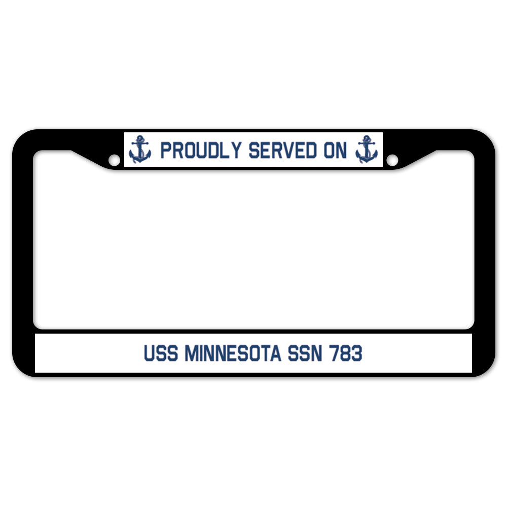 Proudly Served On USS MINNESOTA SSN 783 License Plate Frame