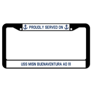 Proudly Served On USS MISN BUENAVENTURA AO 111 License Plate Frame