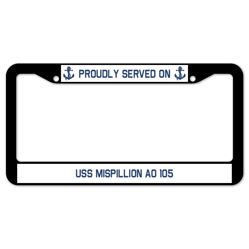 Proudly Served On USS MISPILLION AO 105 License Plate Frame