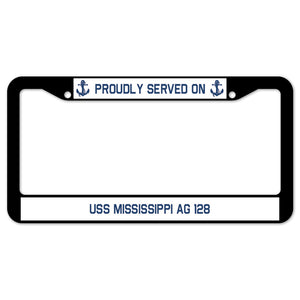 Proudly Served On USS MISSISSIPPI AG 128 License Plate Frame