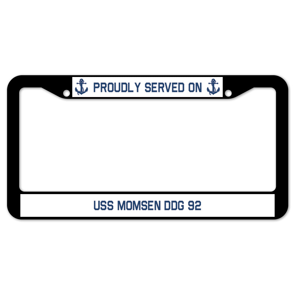 Proudly Served On USS MOMSEN DDG 92 License Plate Frame