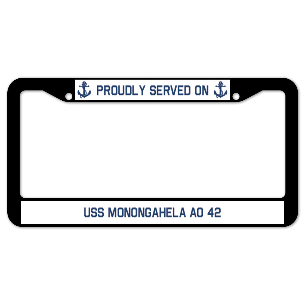 Proudly Served On USS MONONGAHELA AO 42 License Plate Frame