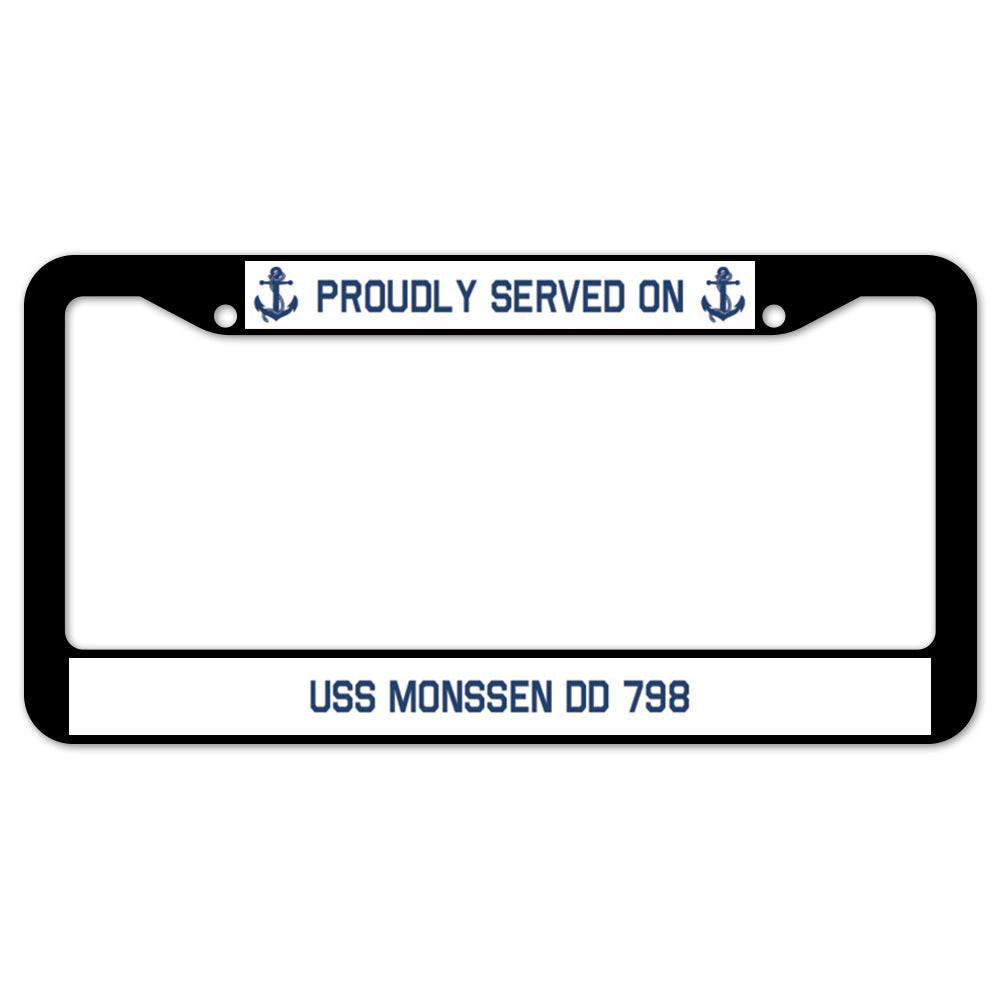 Proudly Served On USS MONSSEN DD 798 License Plate Frame