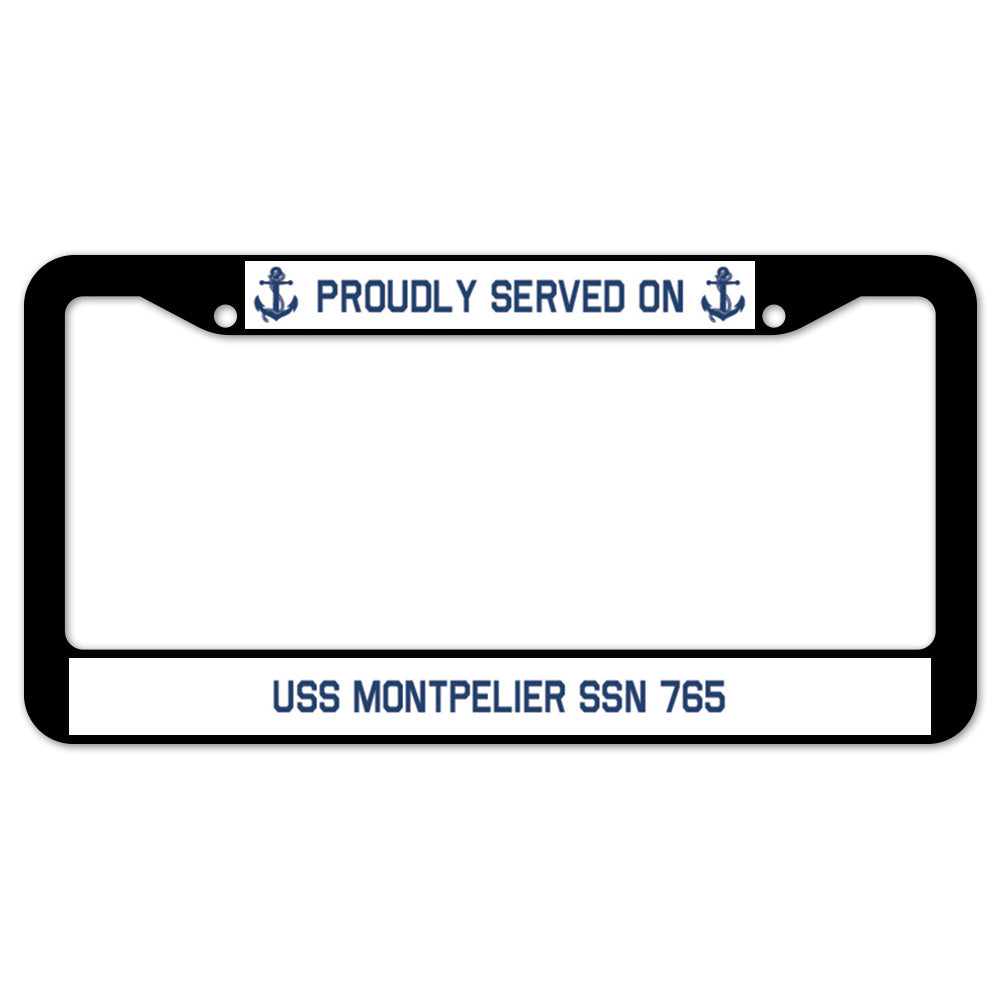 Proudly Served On USS MONTPELIER SSN 765 License Plate Frame