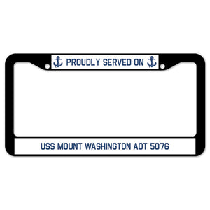 Proudly Served On USS MOUNT WASHINGTON AOT 5076 License Plate Frame